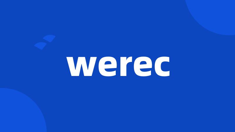 werec