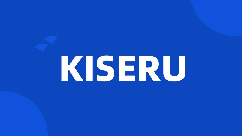 KISERU