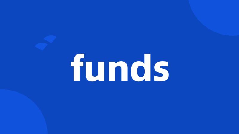 funds