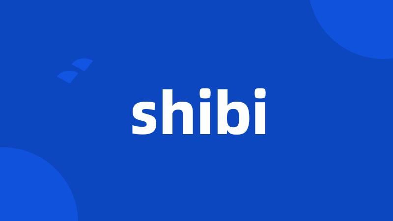 shibi