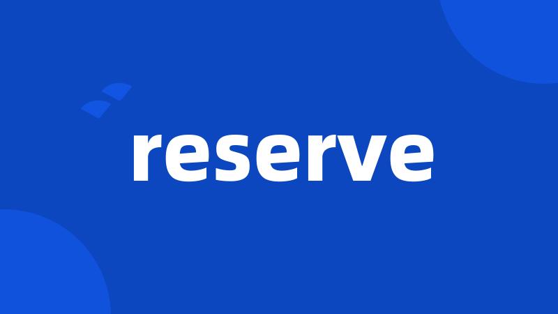 reserve