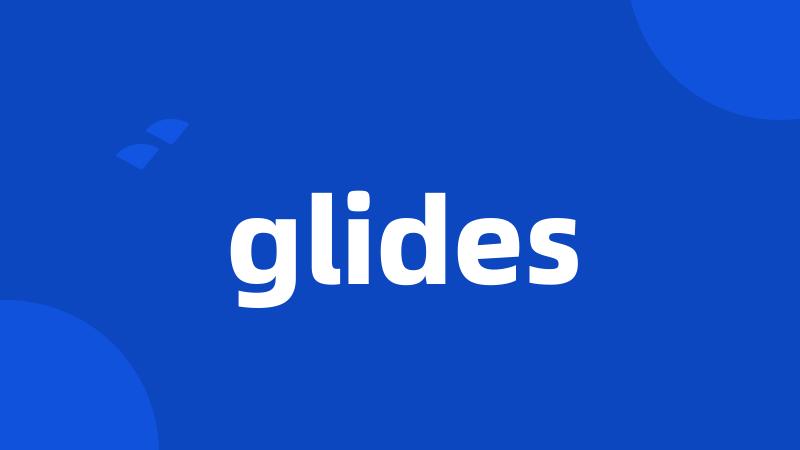 glides