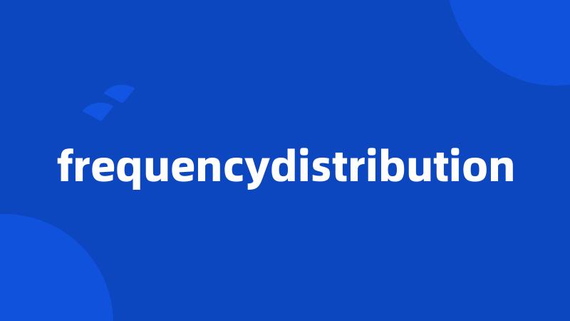 frequencydistribution