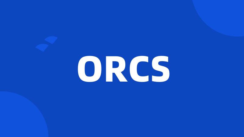 ORCS