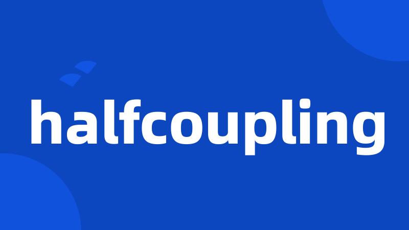 halfcoupling