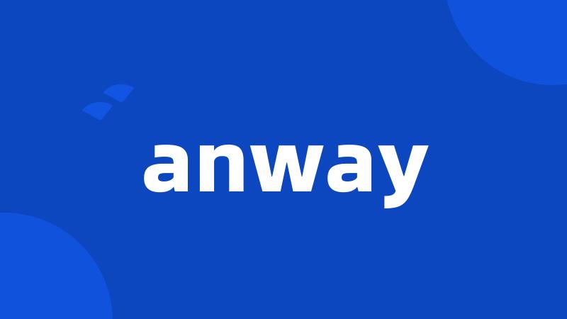 anway