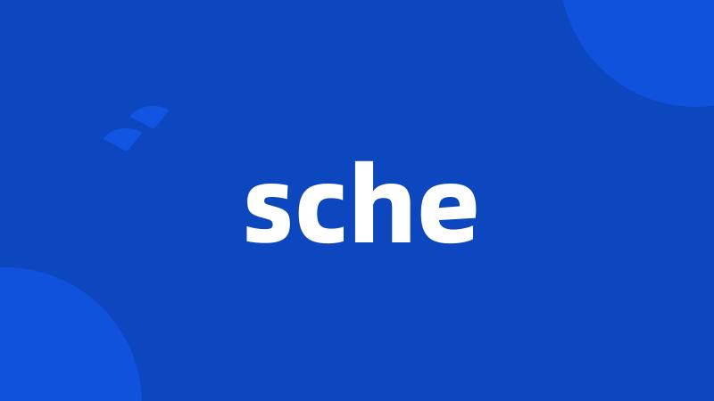 sche