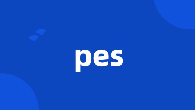 pes