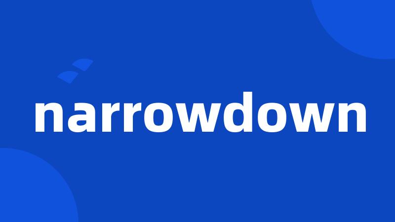 narrowdown