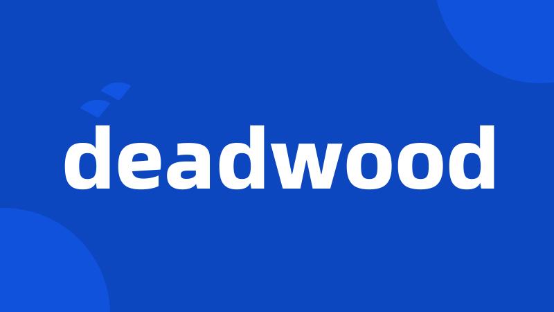 deadwood