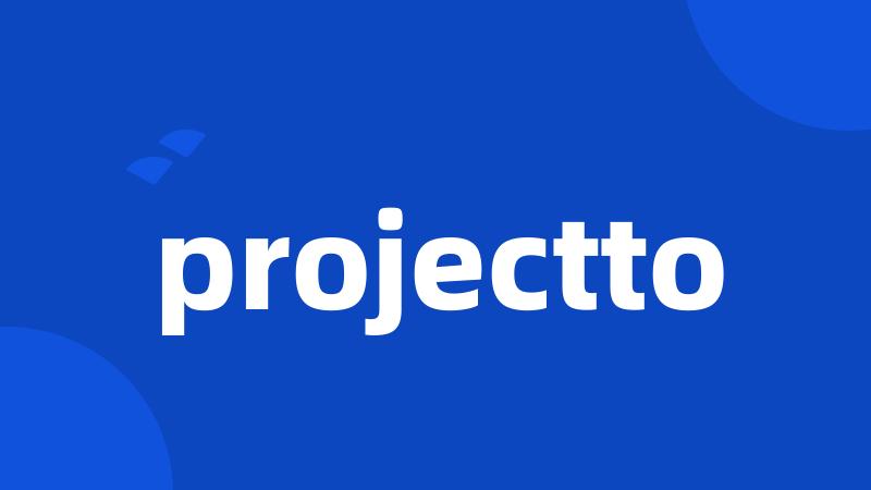 projectto