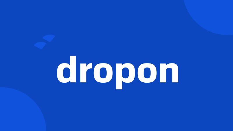 dropon