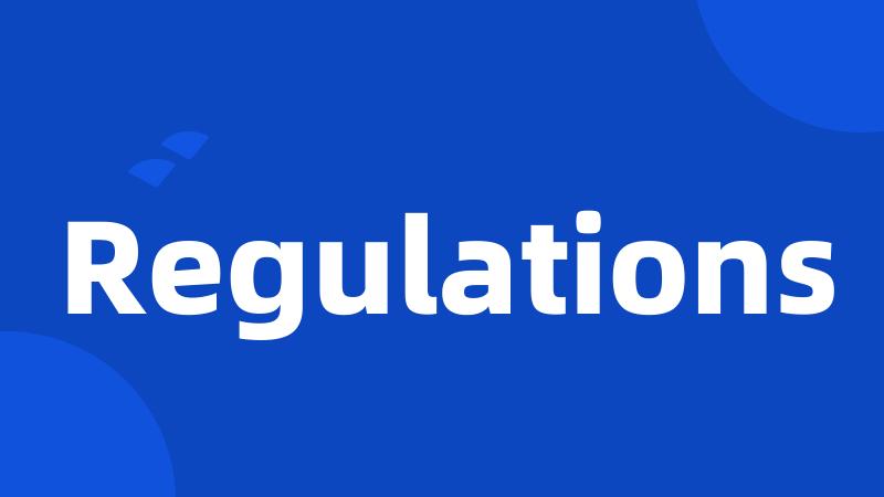 Regulations