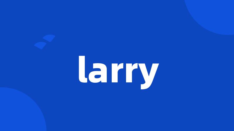 larry