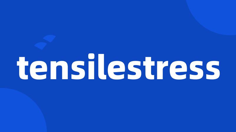 tensilestress