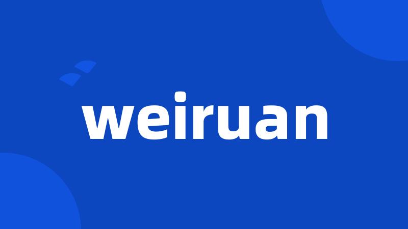 weiruan