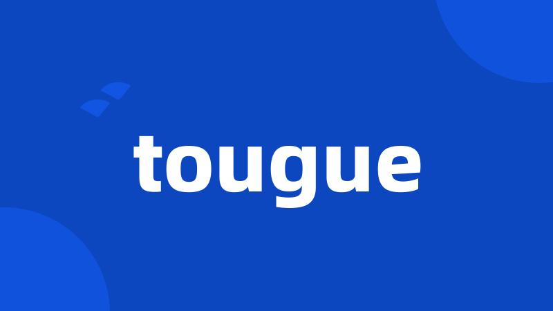 tougue