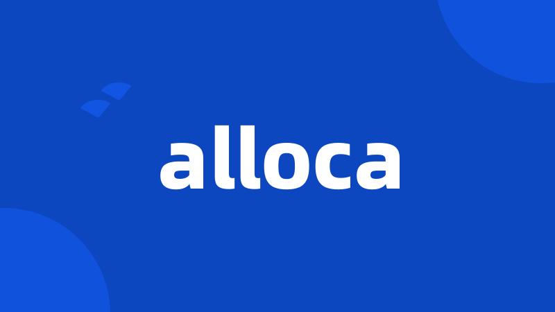 alloca