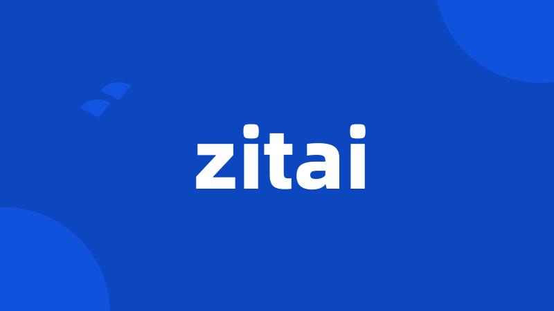 zitai