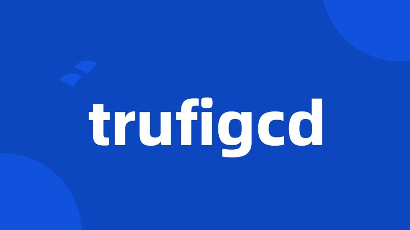 trufigcd