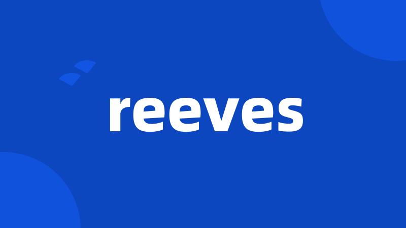 reeves