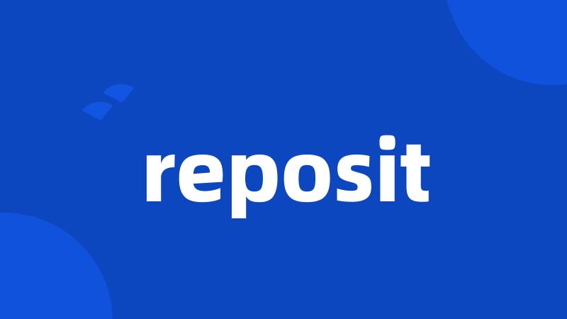 reposit