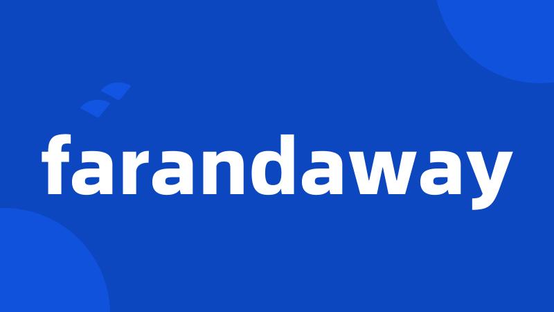 farandaway