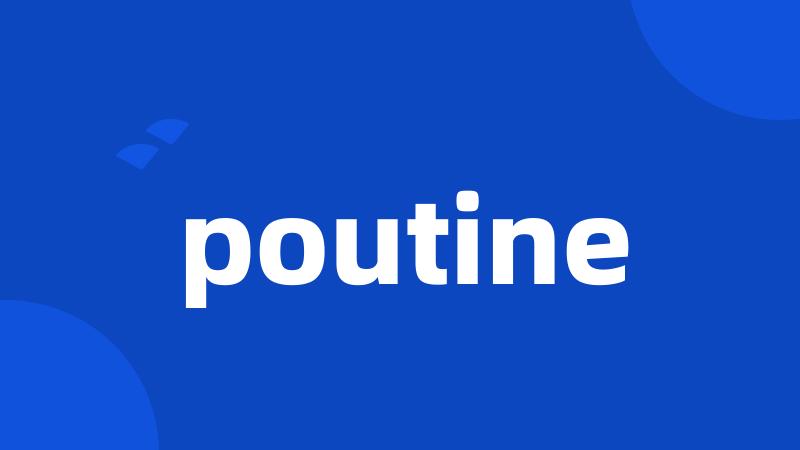 poutine