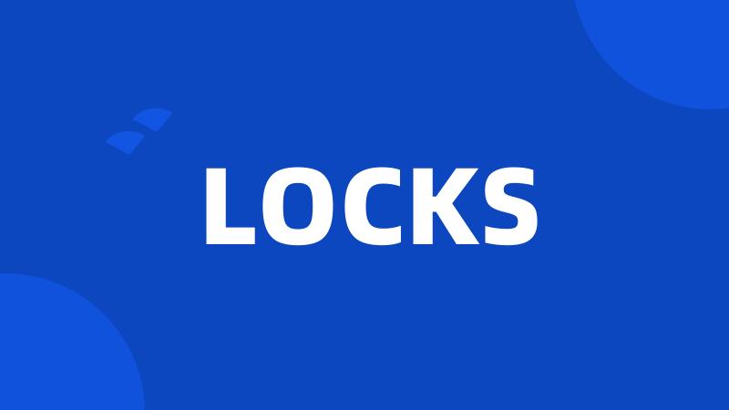 LOCKS