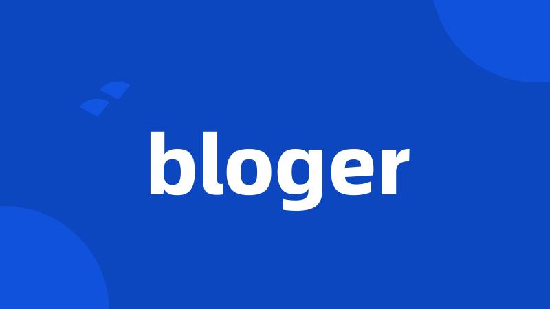 bloger