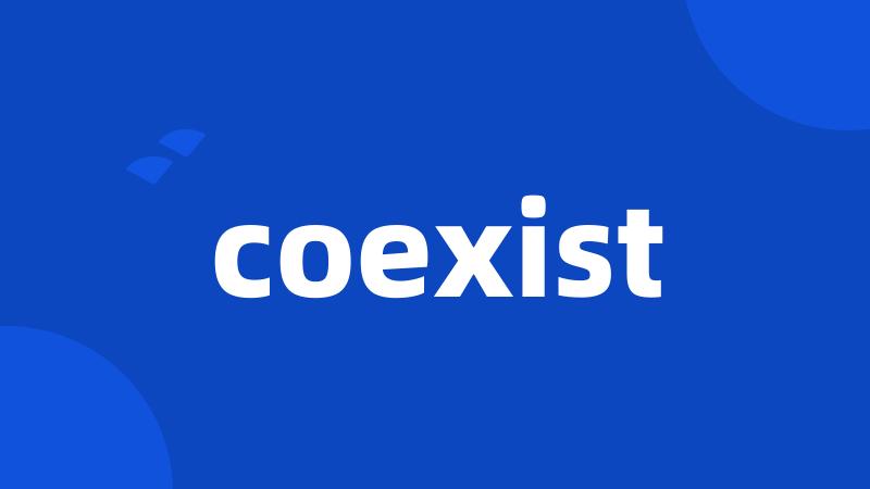 coexist