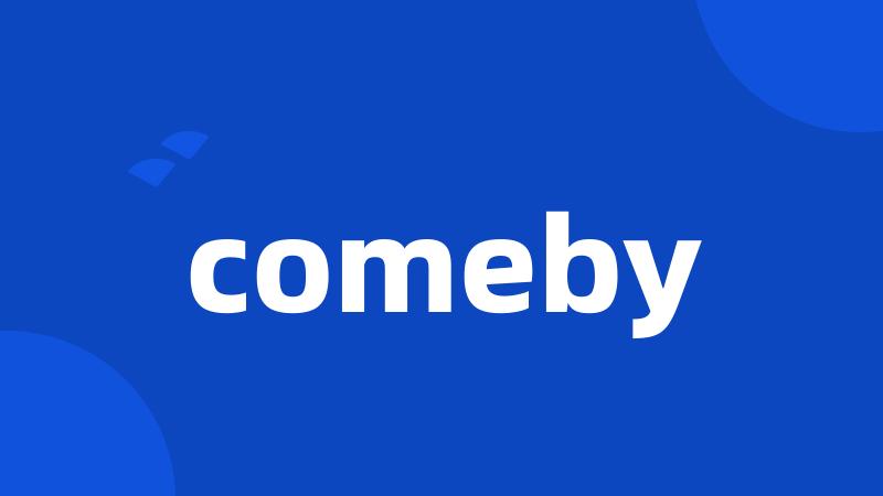 comeby