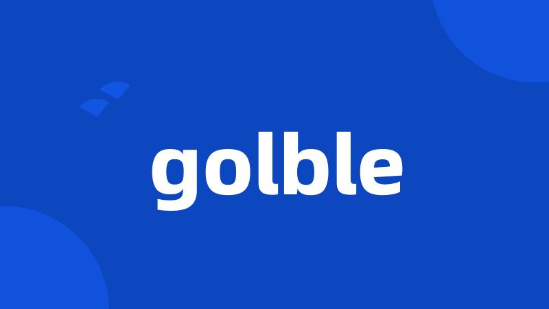 golble