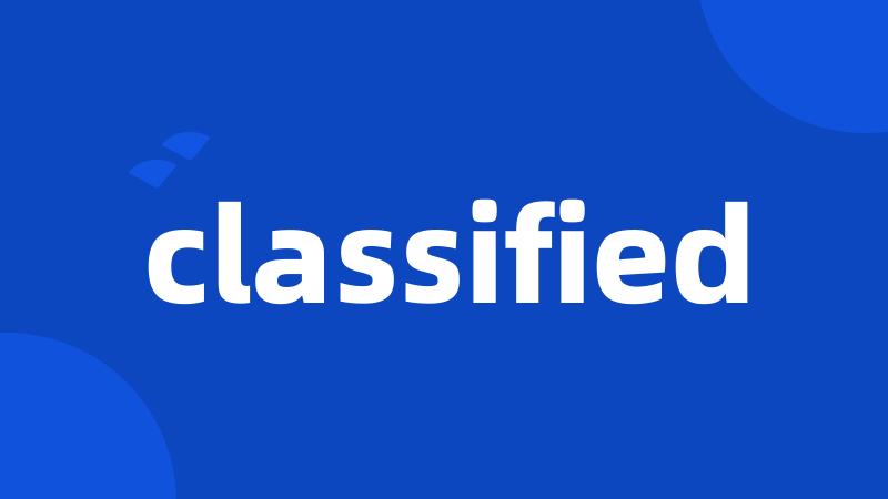 classified