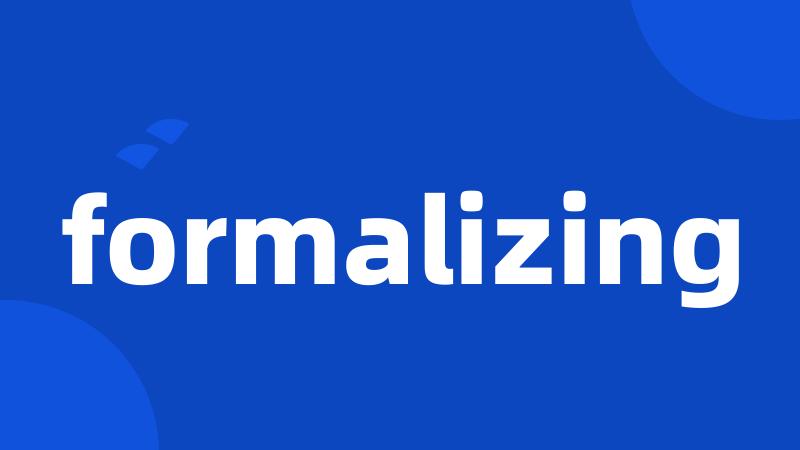 formalizing