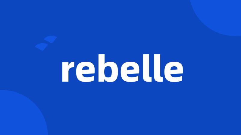 rebelle