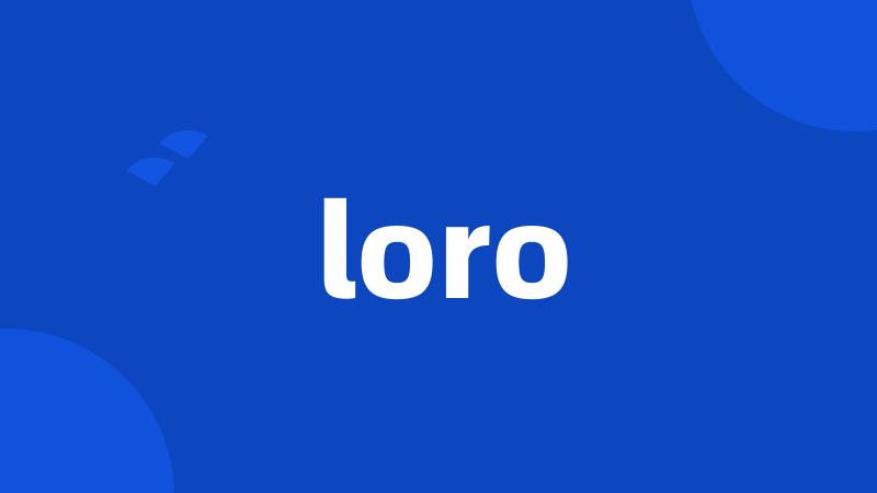 loro