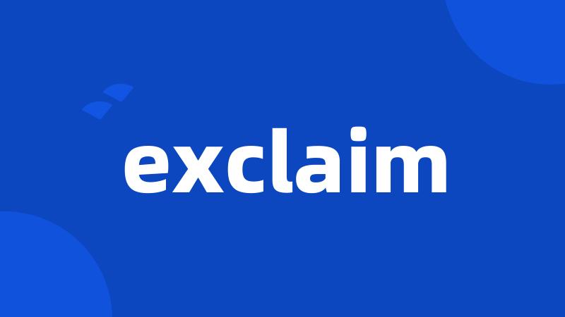 exclaim