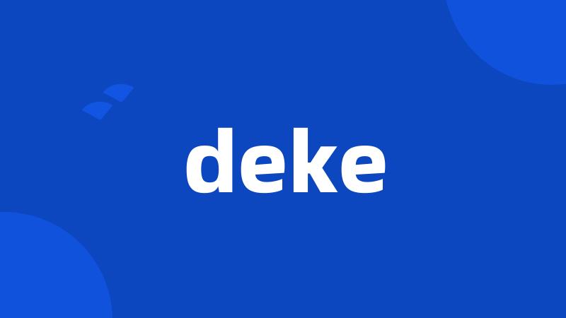 deke