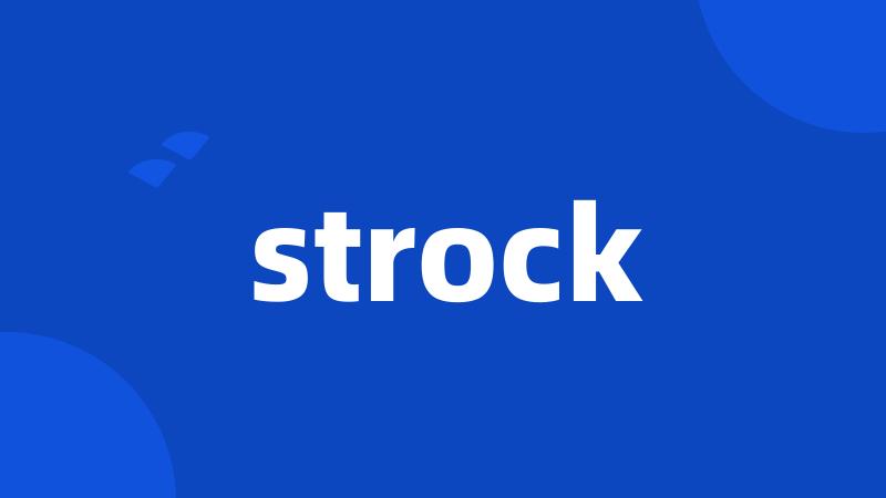 strock