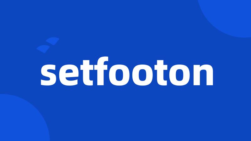 setfooton