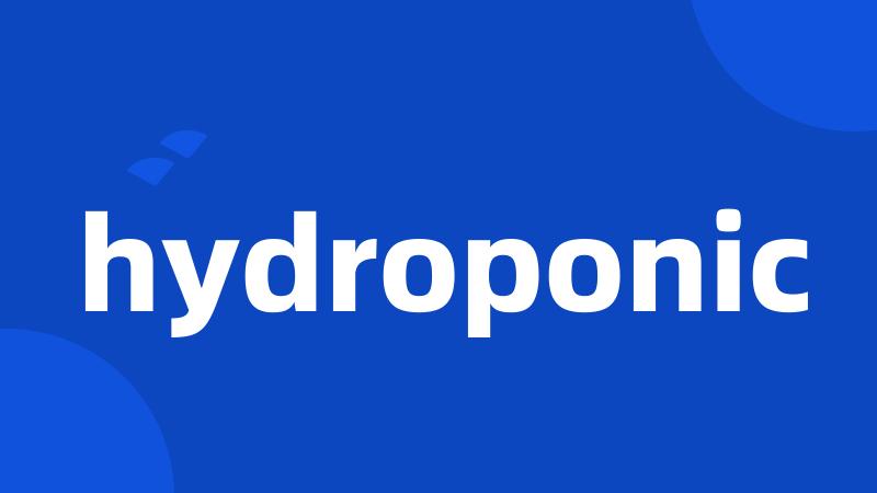 hydroponic