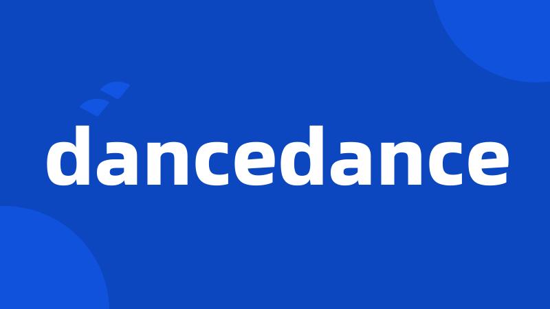 dancedance