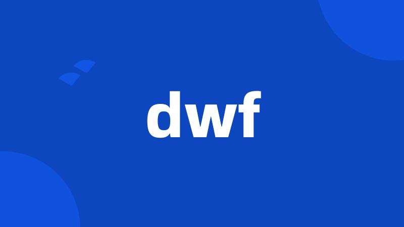 dwf