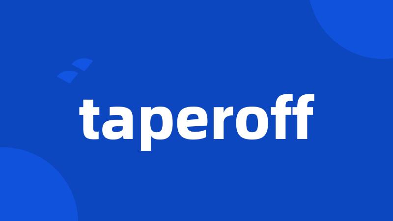 taperoff