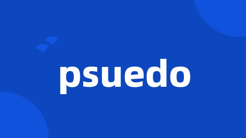 psuedo