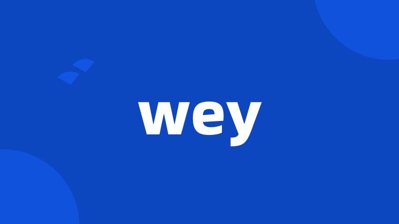 wey