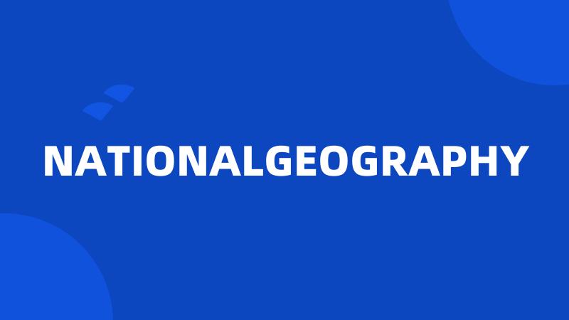 NATIONALGEOGRAPHY