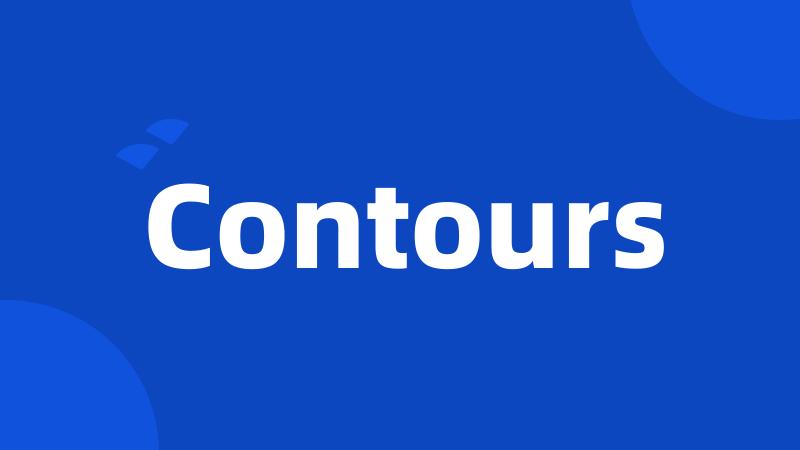 Contours