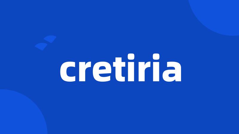 cretiria